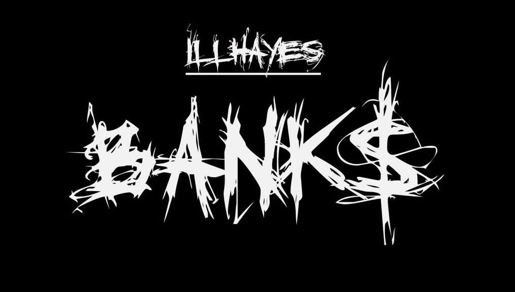 illHAYES – BANK$ (PROD. BY NUTTY P)